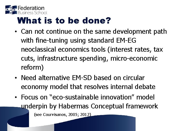 What is to be done? • Can not continue on the same development path