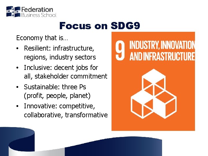 Focus on SDG 9 Economy that is… • Resilient: infrastructure, regions, industry sectors •