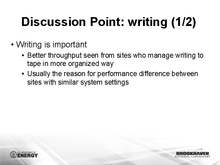 Discussion Point: writing (1/2) • Writing is important • Better throughput seen from sites