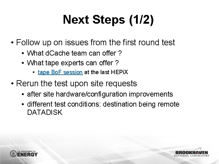 Next Steps (1/2) • Follow up on issues from the first round test •