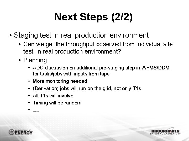 Next Steps (2/2) • Staging test in real production environment • Can we get