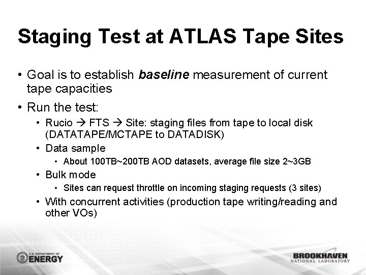 Staging Test at ATLAS Tape Sites • Goal is to establish baseline measurement of