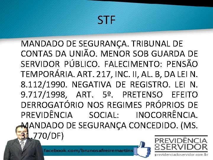 STF MANDADO DE SEGURANÇA. TRIBUNAL DE CONTAS DA UNIÃO. MENOR SOB GUARDA DE SERVIDOR