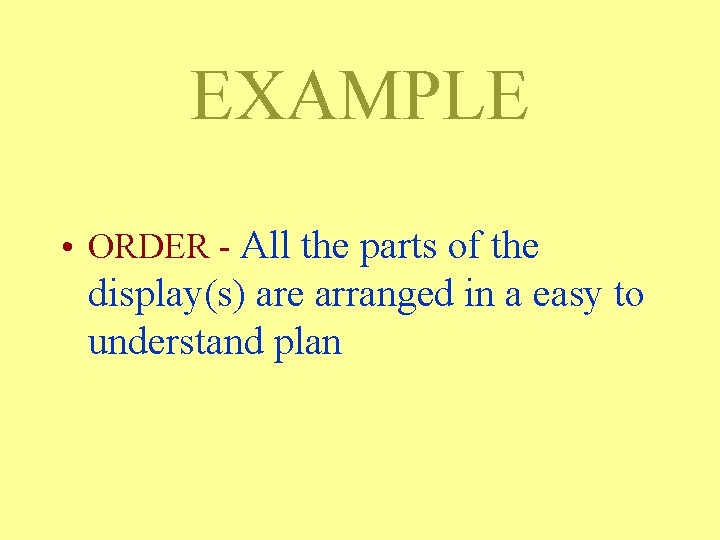 EXAMPLE • ORDER - All the parts of the display(s) are arranged in a