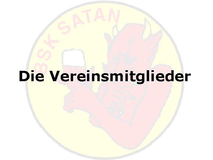 Die Vereinsmitglieder 