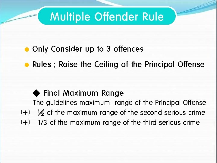 Multiple Offender Rule l Only Consider up to 3 offences l Rules ; Raise