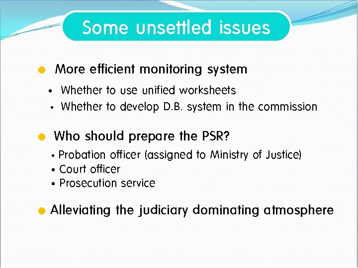 Some unsettled issues l More efficient monitoring system • Whether to use unified worksheets