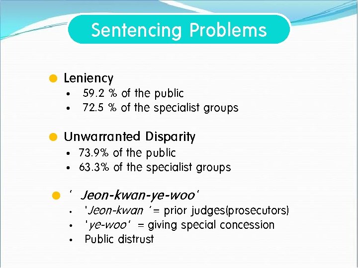 Sentencing Problems l Leniency • 59. 2 % of the public • 72. 5