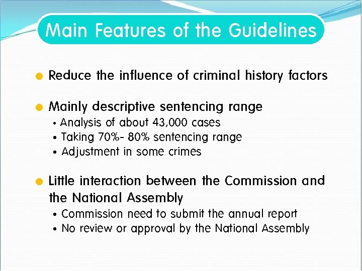 Main Features of the Guidelines l Reduce the influence of criminal history factors l