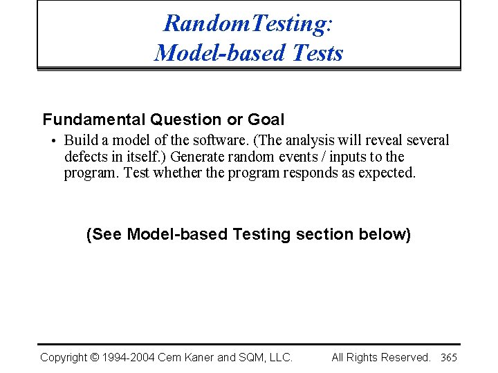 Random. Testing: Model-based Tests Fundamental Question or Goal • Build a model of the