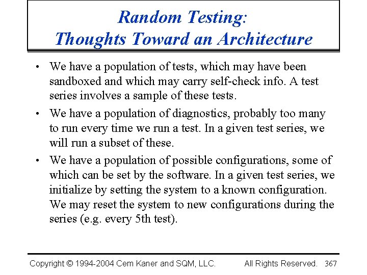 Random Testing: Thoughts Toward an Architecture • We have a population of tests, which