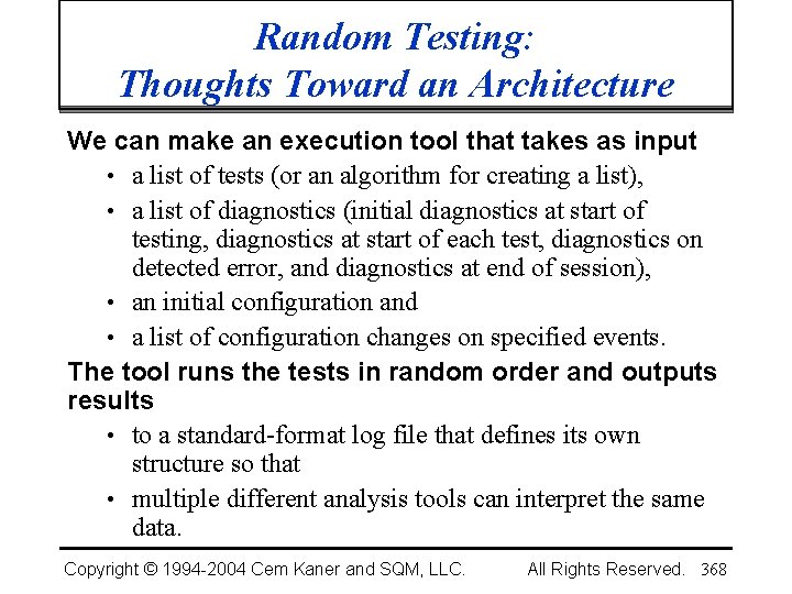 Random Testing: Thoughts Toward an Architecture We can make an execution tool that takes