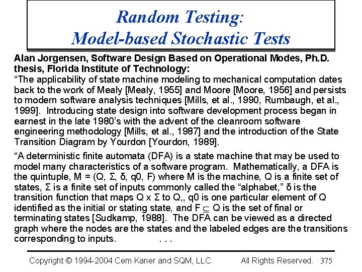Random Testing: Model-based Stochastic Tests Alan Jorgensen, Software Design Based on Operational Modes, Ph.
