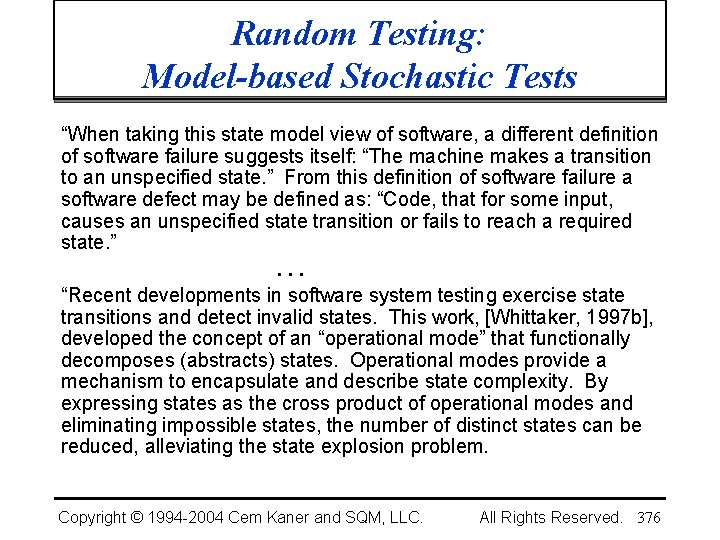 Random Testing: Model-based Stochastic Tests “When taking this state model view of software, a