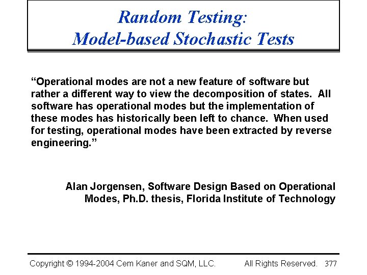 Random Testing: Model-based Stochastic Tests “Operational modes are not a new feature of software