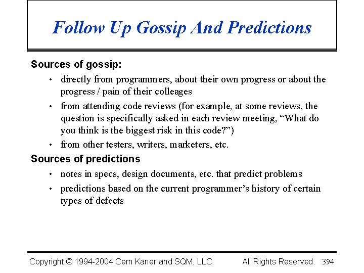 Follow Up Gossip And Predictions Sources of gossip: • directly from programmers, about their