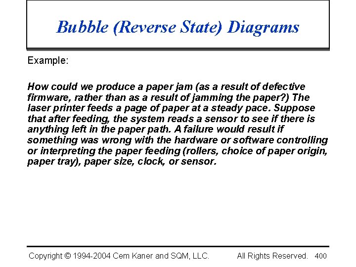 Bubble (Reverse State) Diagrams Example: How could we produce a paper jam (as a