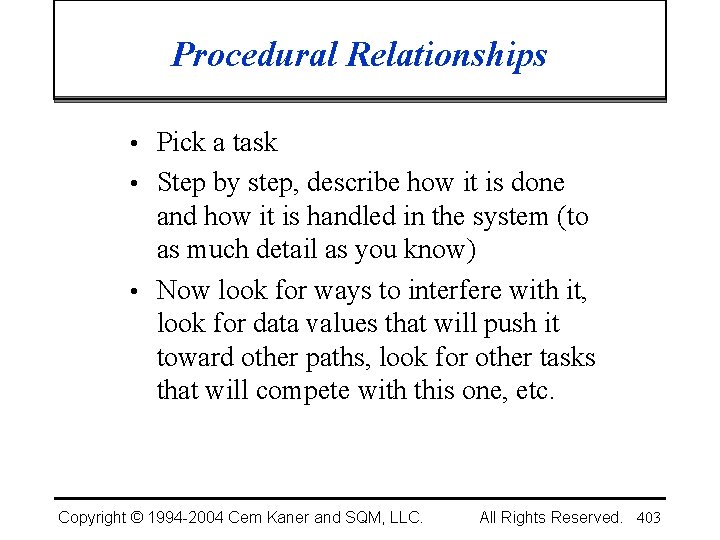Procedural Relationships • Pick a task • Step by step, describe how it is