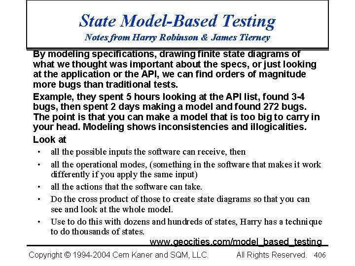 State Model-Based Testing Notes from Harry Robinson & James Tierney By modeling specifications, drawing