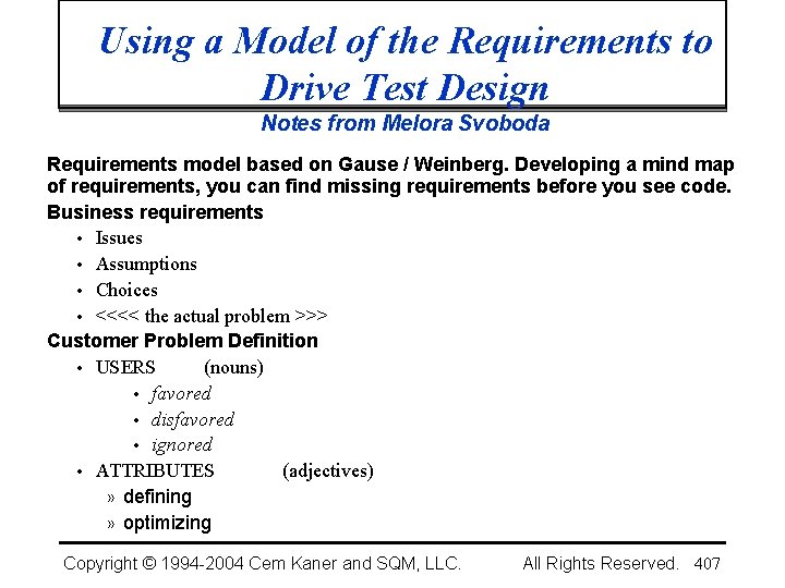 Using a Model of the Requirements to Drive Test Design Notes from Melora Svoboda