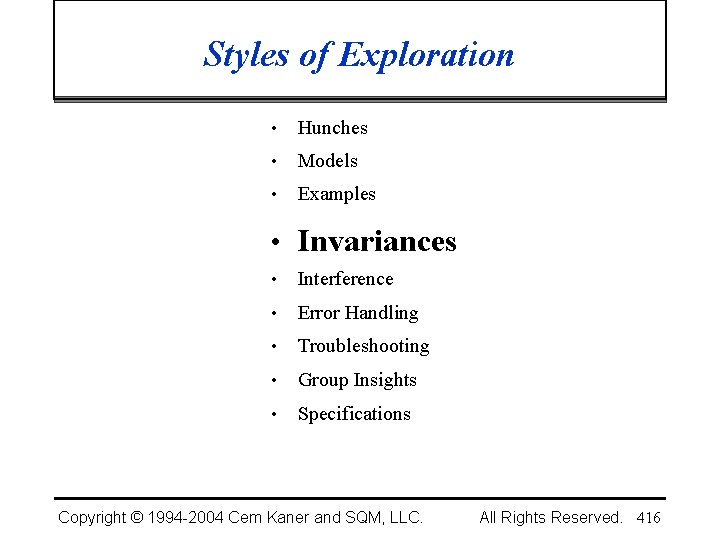 Styles of Exploration • Hunches • Models • Examples • Invariances • Interference •