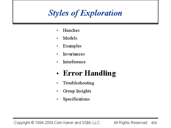 Styles of Exploration • Hunches • Models • Examples • Invariances • Interference •