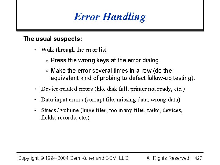 Error Handling The usual suspects: • Walk through the error list. » Press the