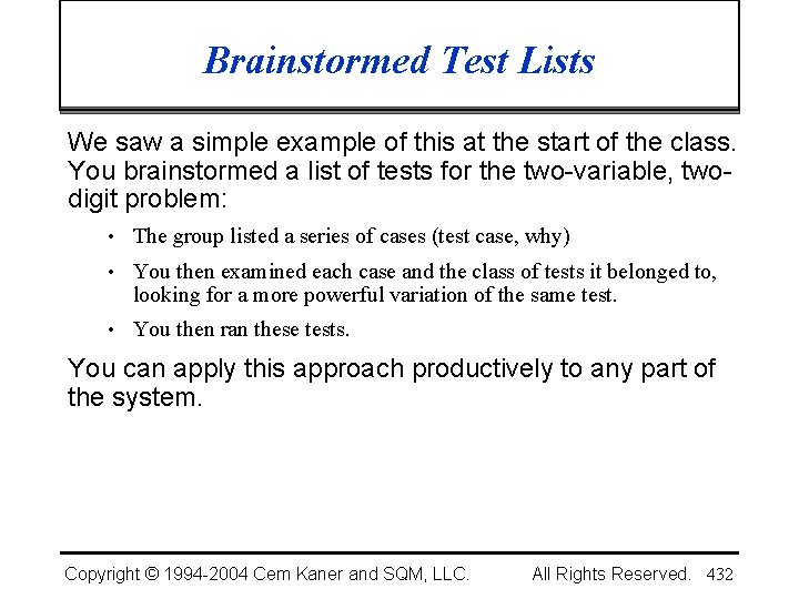 Brainstormed Test Lists We saw a simple example of this at the start of