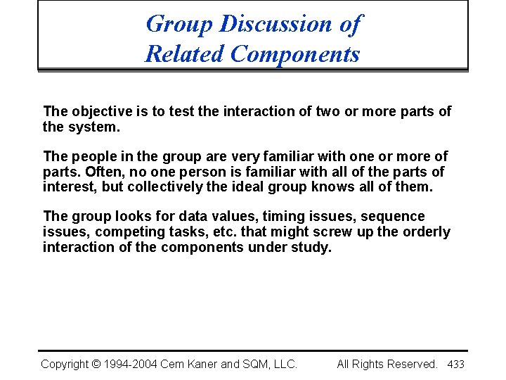 Group Discussion of Related Components The objective is to test the interaction of two