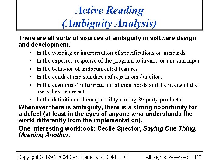 Active Reading (Ambiguity Analysis) There all sorts of sources of ambiguity in software design