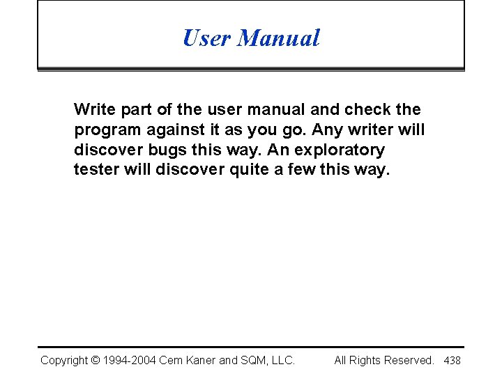 User Manual Write part of the user manual and check the program against it