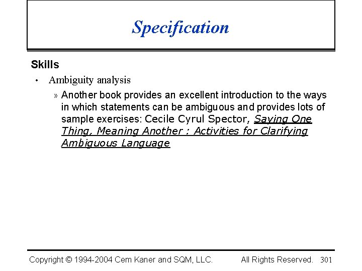 Specification Skills • Ambiguity analysis » Another book provides an excellent introduction to the