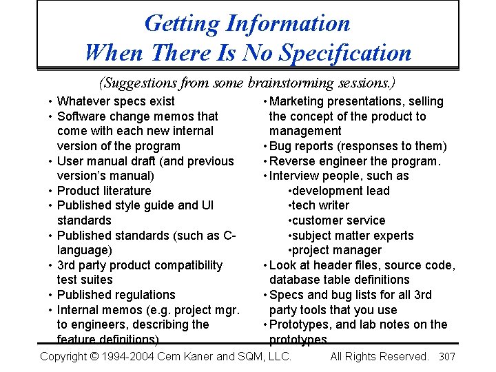 Getting Information When There Is No Specification (Suggestions from some brainstorming sessions. ) •