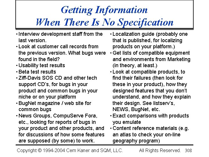 Getting Information When There Is No Specification • Interview development staff from the last