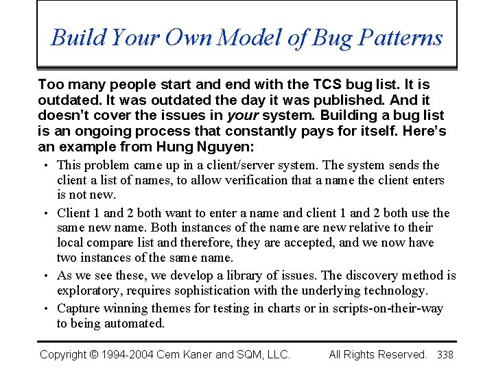 Build Your Own Model of Bug Patterns Too many people start and end with