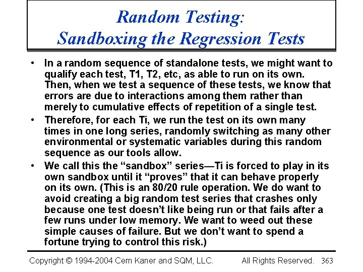 Random Testing: Sandboxing the Regression Tests • In a random sequence of standalone tests,