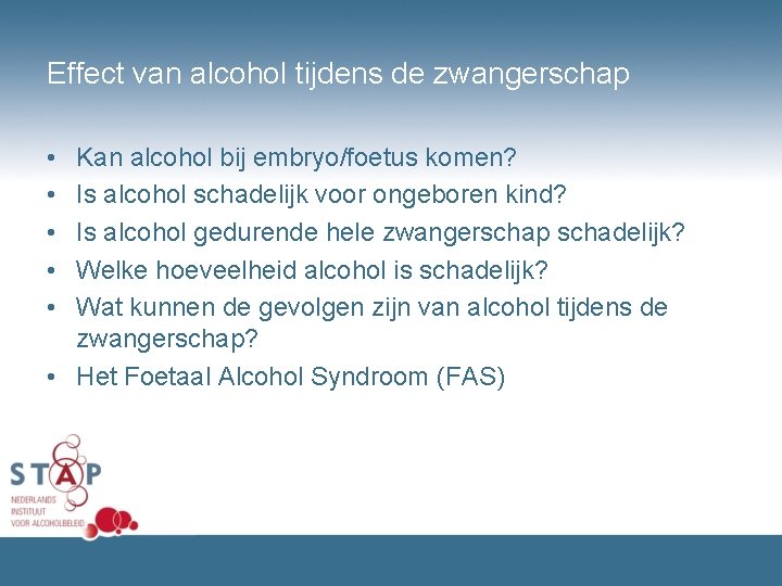 Effect van alcohol tijdens de zwangerschap • • • Kan alcohol bij embryo/foetus komen?
