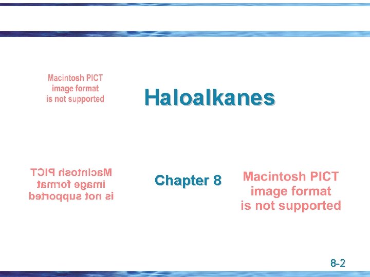 Haloalkanes Chapter 8 8 -2 