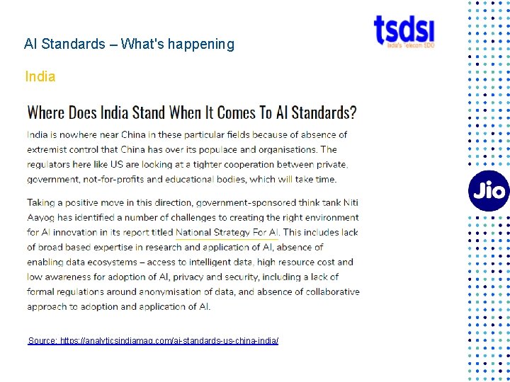 AI Standards – What's happening India Source: https: //analyticsindiamag. com/ai-standards-us-china-india/ 