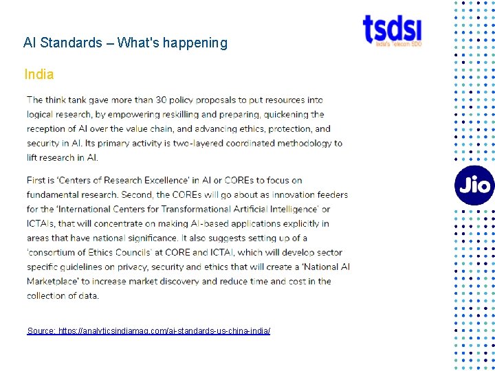 AI Standards – What's happening India Source: https: //analyticsindiamag. com/ai-standards-us-china-india/ 