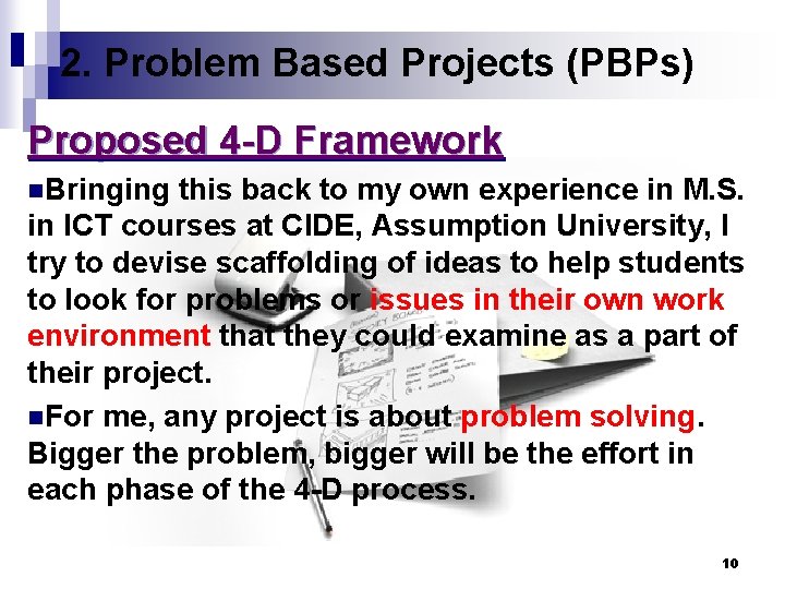 2. Problem Based Projects (PBPs) Proposed 4 -D Framework n. Bringing this back to