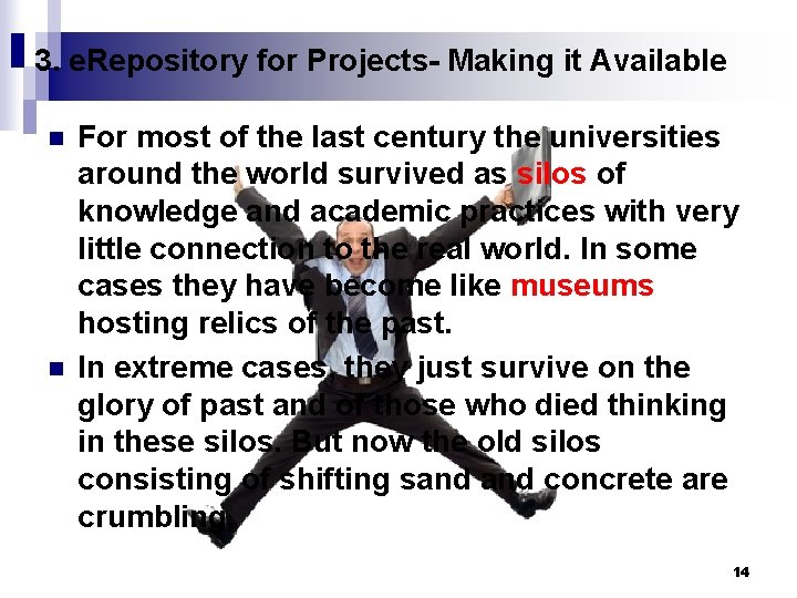 3. e. Repository for Projects- Making it Available n n For most of the