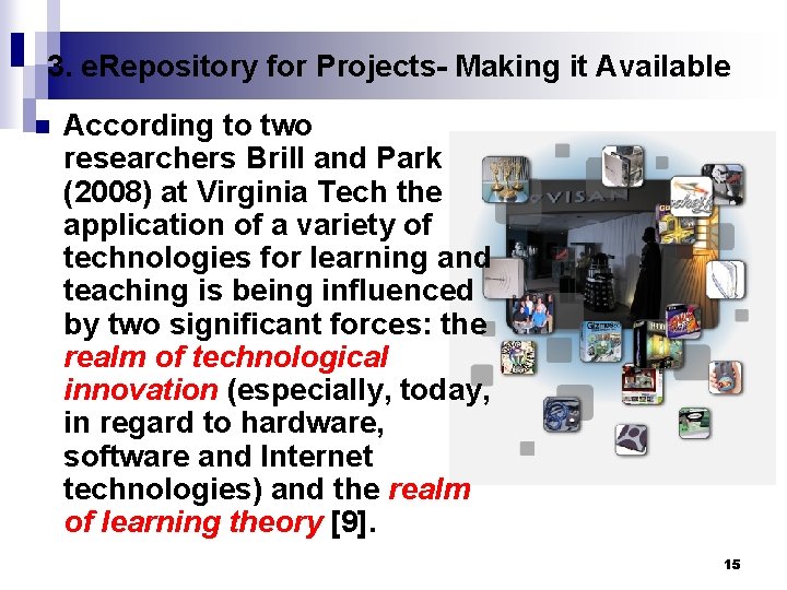 3. e. Repository for Projects- Making it Available n According to two researchers Brill