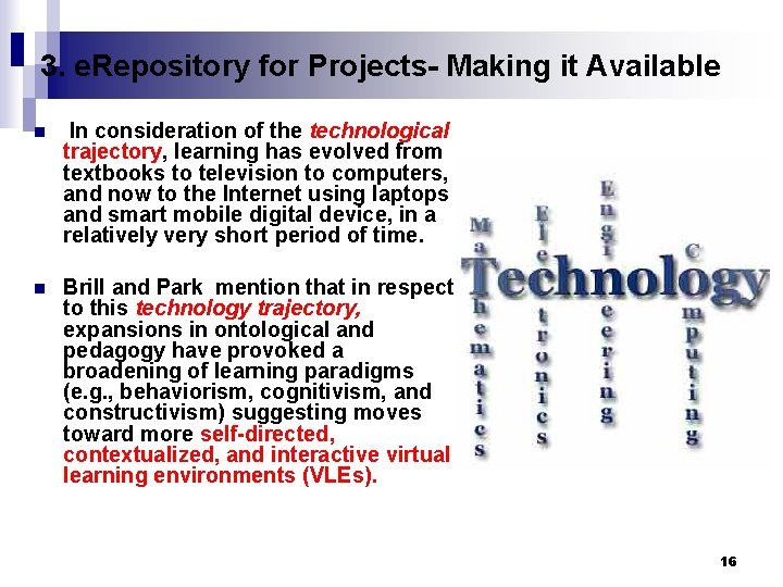 3. e. Repository for Projects- Making it Available n In consideration of the technological