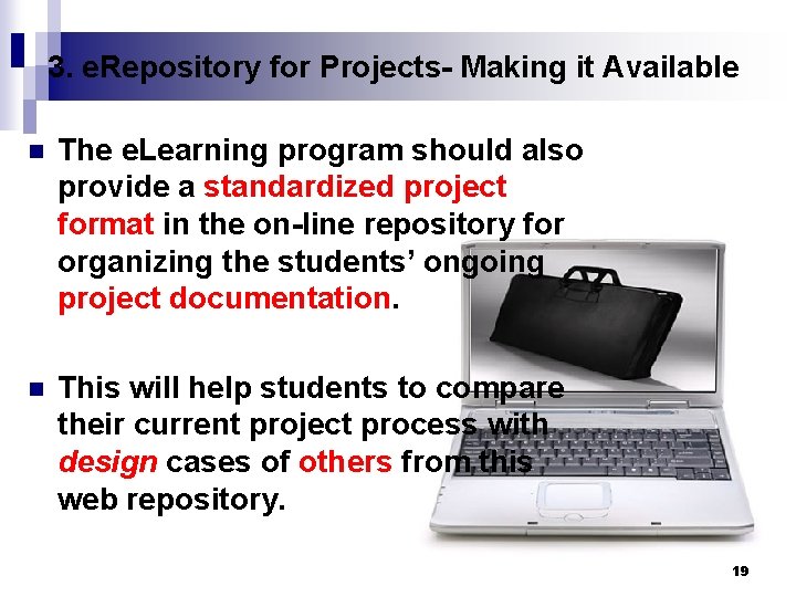 3. e. Repository for Projects- Making it Available n The e. Learning program should