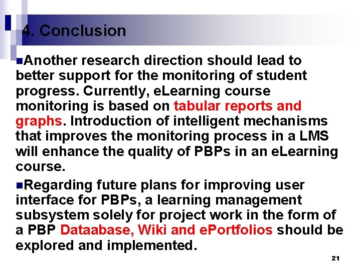 4. Conclusion n. Another research direction should lead to better support for the monitoring