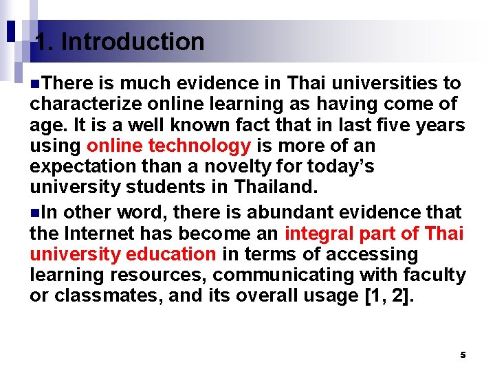 1. Introduction n. There is much evidence in Thai universities to characterize online learning