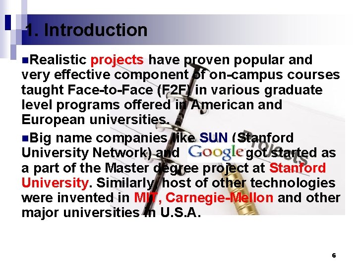 1. Introduction n. Realistic projects have proven popular and very effective component of on-campus
