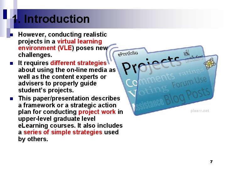 1. Introduction n However, conducting realistic projects in a virtual learning environment (VLE) poses