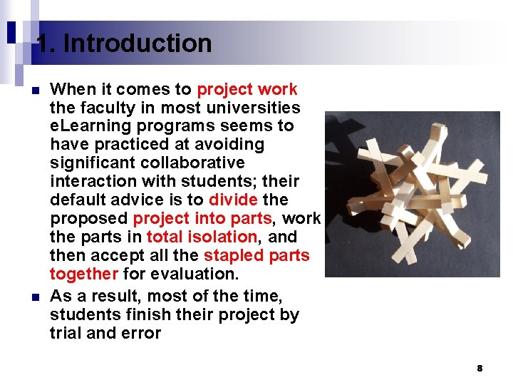 1. Introduction n n When it comes to project work the faculty in most